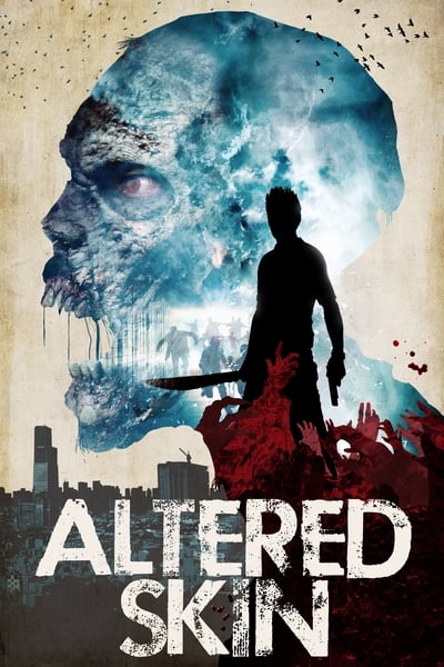 ดูหนังออนไลน์ Altered Skin (2018)