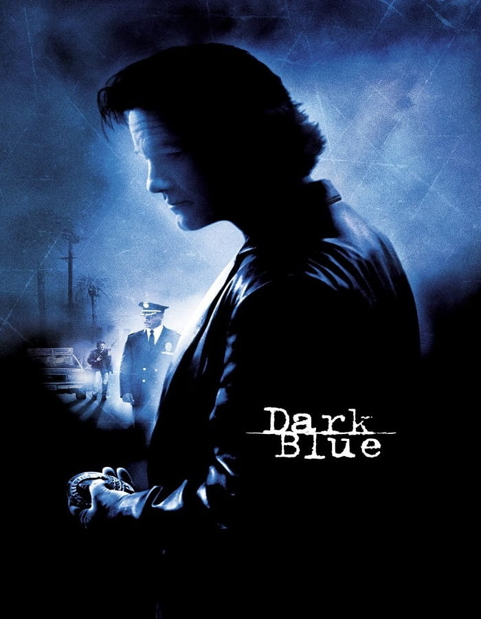 ดูหนังออนไลน์ Dark Blue (2002) มือปราบ ห่าม ดิบ เถื่อน