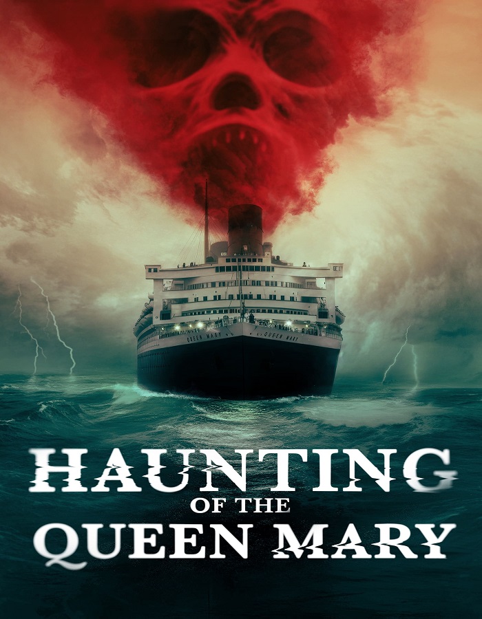 ดูหนังออนไลน์ Haunting of the Queen Mary (2023) เรือผีปีศาจ