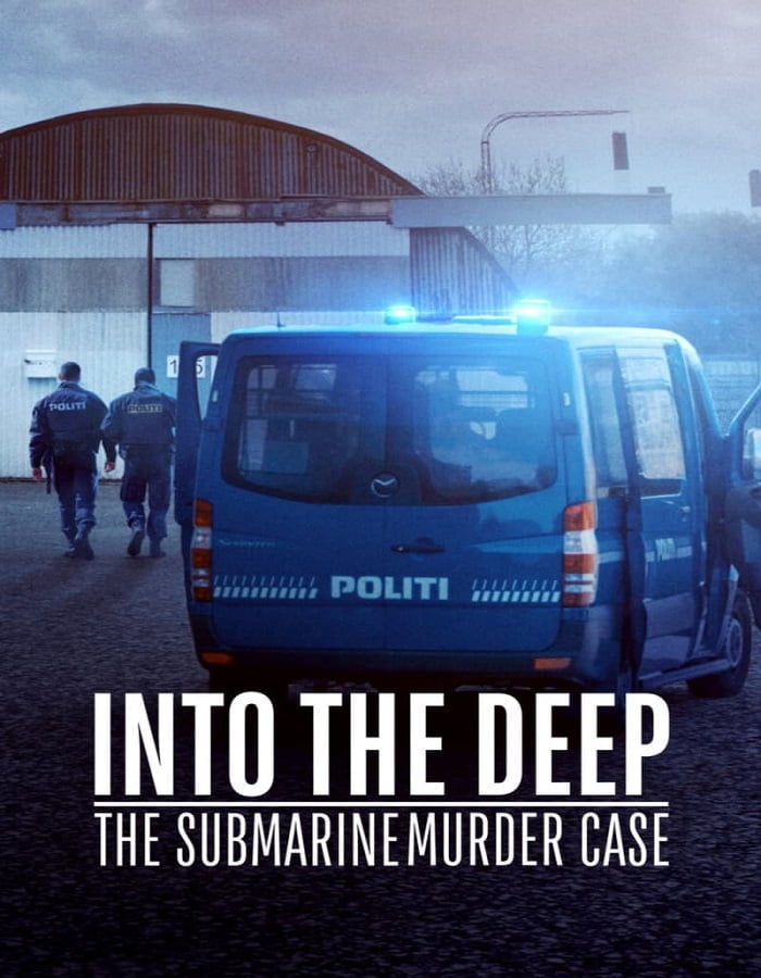 ดูหนังออนไลน์ Into the Deep: The Submarine Murder Case (2020)