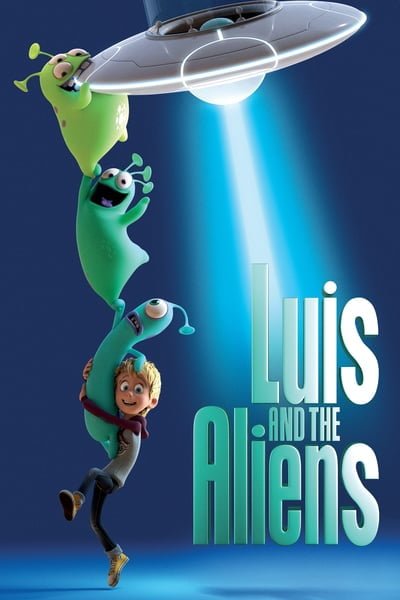 ดูหนังออนไลน์ฟรี Luis and The Aliens (2018) หลุยส์ตัวแสบ กับแก๊งเอเลี่ยนตัวป่วน