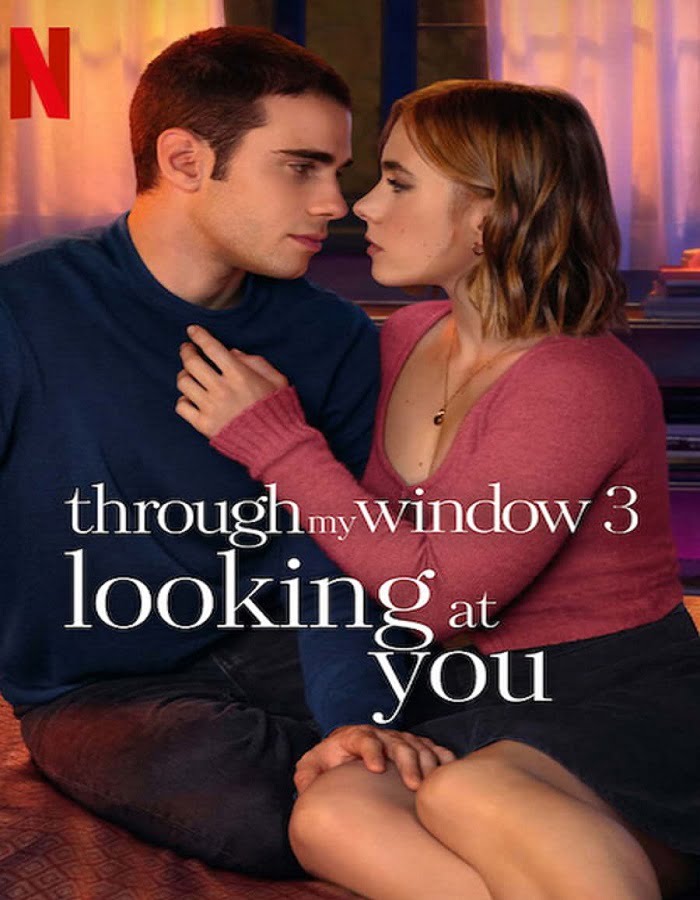 ดูหนังออนไลน์ Through My Window 3 Looking at You (2024) รักผ่านหน้าต่าง ดวงตาจ้องมองเธอ