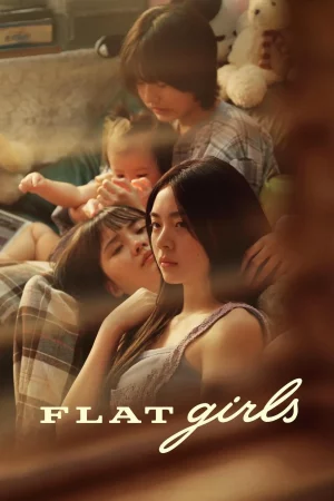 ดูหนังออนไลน์ฟรี Flat Girls (2025) แฟลตเกิร์ล ชั้นห่างระหว่างเรา